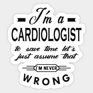 Cardiologist - Let's assume I'm never wrong Sticker